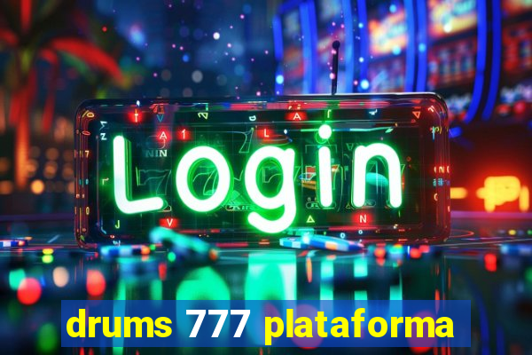 drums 777 plataforma